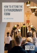 Cover: How to Attend the Extraordinary Form - Catholic Truth Society
