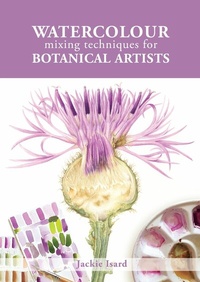 Abbildung von: Watercolour Mixing Techniques for Botanical Artists - Crowood