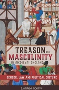 Cover: Treason and Masculinity in Medieval England - Boydell & Brewer Ltd
