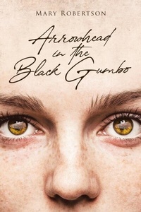 Abbildung von: Arrowhead in the Black Gumbo - Rushmore Press LLC