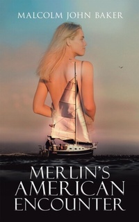 Abbildung von: Merlin's American Encounter - Malcolm John Baker Publishing House