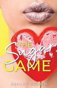 Enlarge image Cover: The Sugar Game - Ashley Brown