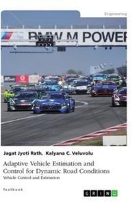 Enlarge image Cover: Adaptive Vehicle Estimation and Control for Dynamic Road Conditions - GRIN Verlag