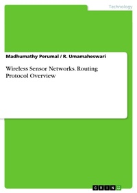Enlarge image Cover: Wireless Sensor Networks. Routing Protocol Overview - GRIN Verlag