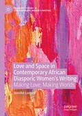 Cover: Love and Space in Contemporary African Diasporic Women's Writing - Palgrave Macmillan