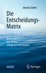 Cover: Die Entscheidungs-Matrix - Springer