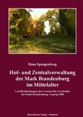 Cover: Hof- und Zentralverwaltung der Mark Brandenburg im Mittelalter - Verlag Streusandb&uuml;chse ein Imprint des Geschichtlichen B&uuml;chertischs