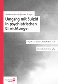 Cover: Umgang mit Suizid in psychiatrischen Einrichtungen - Psychiatrie Verlag
