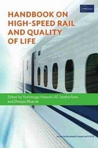 Enlarge image Cover: Handbook on High-Speed Rail and Quality of Life - ASIAN DEVELOPMENT BANK INSTITUTE