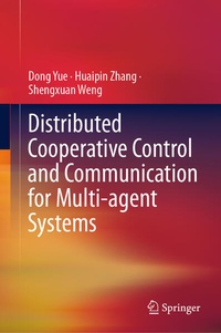 Enlarge image Cover: Distributed Cooperative Control and Communication for Multi-agent Systems - Springer