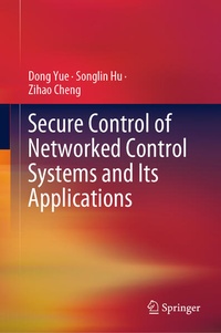 Enlarge image Cover: Secure Control of Networked Control Systems and Its Applications - Springer