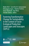 Cover: Fostering Transformative Change for Sustainability in the Context of Socio-Ecological Production Landscapes and Seascapes (SEPLS) - Springer