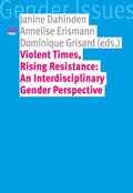 Cover: Violent Times, Rising Resistance: An Interdisciplinary Gender Perspective - Seismo Verlag