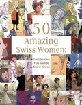 Cover: 50 Amazing Swiss Women - Bergli Books ein Imprint von Helvetiq