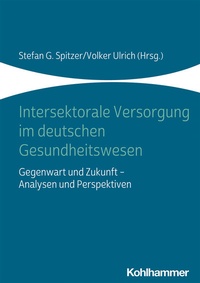 Abbildung von: Intersektorale Versorgung im deutschen Gesundheitswesen - Kohlhammer