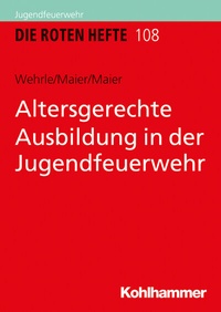 Abbildung von: Altersgerechte Ausbildung in der Jugendfeuerwehr - Kohlhammer