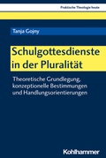 Cover: Schulgottesdienste in der Pluralit&auml;t - Kohlhammer