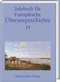 Cover: Jahrbuch f&uuml;r Europ&auml;ische &Uuml;berseegeschichte 19 (2019) - Harrassowitz Verlag