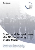 Cover: Stand und Perspektiven der NS-&shy;Forschung in der Musik - Leykam