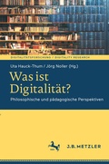 Cover: Was ist Digitalit&auml;t? - J.B. Metzler