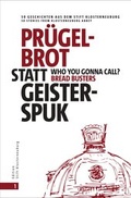 Cover: Pr&uuml;gelbrot statt Geisterspuk | Who you gonna call Bread Busters? - Delta X Verlag e.U.