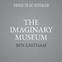 Cover: The Imaginary Museum Lib/E - William the 4th