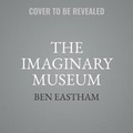 Cover: The Imaginary Museum Lib/E - William the 4th