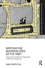 Cover: Writing the Materialities of the Past - Routledge