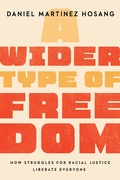 Cover: A Wider Type of Freedom - University of California Press