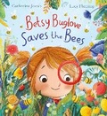 Cover: Betsy Buglove Saves the Bees (HB) - Scholastic