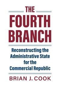 Enlarge image Cover: The Fourth Branch - University Press of Kansas