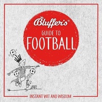 Enlarge image Cover: Bluffer's Guide to Football - W F Howes Ltd