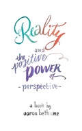 Cover: Reality and The Positive Power of Perspective - Above the Noise