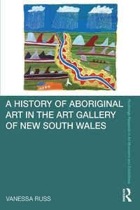 Abbildung von: A History of Aboriginal Art in the Art Gallery of New South Wales - Routledge