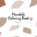 Cover: Mandala Coloring Book for Teens and Young Adults (8.5x8.5 Coloring Book / Activity Book) - Sheba Blake Publishing