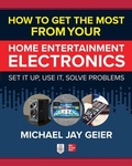 Cover: How to Get the Most from Your Home Entertainment Electronics: Set It Up, Use It, Solve Problems - McGraw-Hill Education