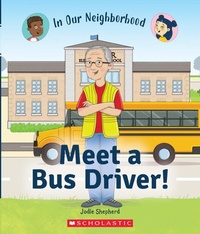 Enlarge image Cover: Meet a Bus Driver! (in Our Neighborhood) - C. Press/F. Watts Trade