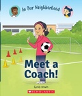 Cover: Meet a Coach! (in Our Neighborhood) - C. Press/F. Watts Trade