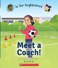 Cover: Meet a Coach! (in Our Neighborhood) - Scholastic US