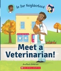 Cover: Meet a Veterinarian! (in Our Neighborhood) - C. Press/F. Watts Trade