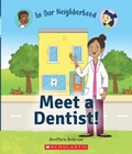 Cover: Meet a Dentist! (in Our Neighborhood) - C. Press/F. Watts Trade
