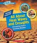Cover: All about Heat Waves and Droughts (a True Book: Natural Disasters) - Scholastic US