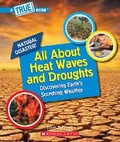 Cover: All about Heat Waves and Droughts (a True Book: Natural Disasters) - Scholastic US