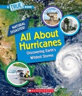 Cover: All about Hurricanes (a True Book: Natural Disasters) - Scholastic US