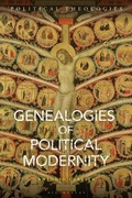 Cover: Genealogies of Political Modernity - Bloomsbury Academic