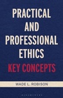 Cover: Practical and Professional Ethics - Bloomsbury Academic