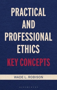 Enlarge image Cover: Practical and Professional Ethics - Bloomsbury Academic