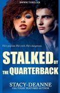 Cover: Stalked by the Quarterback - Stacy-Deanne