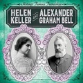 Cover: Helen Keller and Alexander Graham Bell - Gareth Stevens Publishing