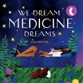 Cover: We Dream Medicine Dreams - Highwater Press